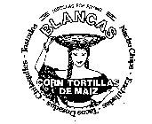 BLANCAS CORN TORTILLAS DE MAIZ TORTILLAS FOR FRYING NACHO CHIPS-ENCHILADAS-TACOS DORADOS-CHILAQUILES-TOSTADES