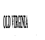 OLD VIRGINIA