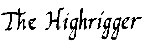 THE HIGHRIGGER