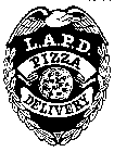 L.A.P.D. PIZZA DELIVERY