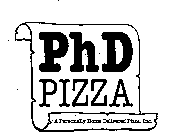 PHD PIZZA A PERSONALLY HOME DELIVERED PIZZA, INC.