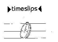 TIMESLIPS