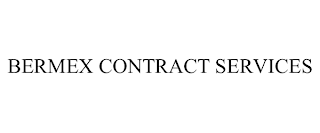 BERMEX CONTRACT SERVICES