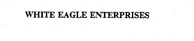 WHITE EAGLE ENTERPRISES