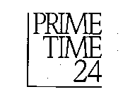 PRIME TIME 24