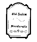 OLD SALEM WOODCRAFTS