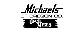 MICHAELS OF OREGON CO. UNCLE MIKE'S