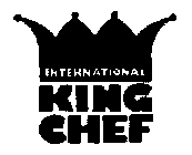 INTERNATIONAL KING CHEF
