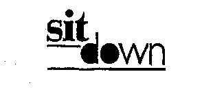 SIT DOWN