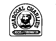 CHARCOAL CHARLIE'S FOOD AND FIREWATER