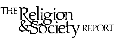 THE RELIGION & SOCIETY REPORT