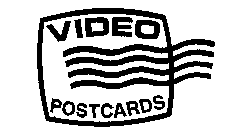 VIDEO POSTCARDS