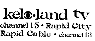 KELO-LAND TV CHANNEL 15-RAPID CITY RAPID CABLE-CHANNEL 13
