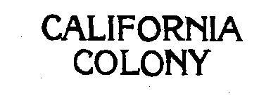 CALIFORNIA COLONY