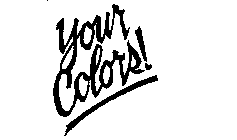 YOUR COLORS!