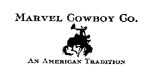 MARVEL COWBOY CO. AN AMERICAN TRADITION