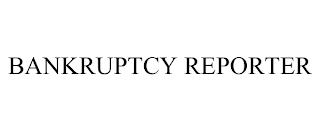 BANKRUPTCY REPORTER