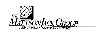 THE MATTSON JACK GROUP DIRECTIONS IN GLOBAL HEALTHCARE