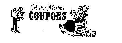 MOTHER MARTIN'S COUPONS