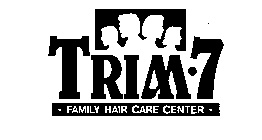 TRIM 7 FAMILY HAIR CARE CENTER