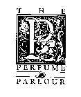THE PERFUME PARLOUR P