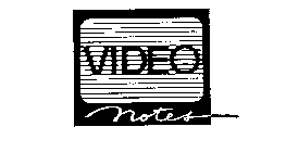 VIDEO NOTES