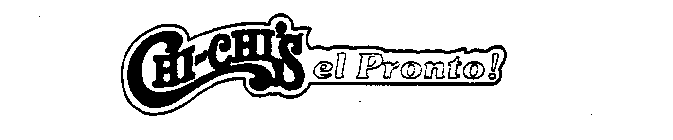 CHI-CHI'S EL PRONTO!