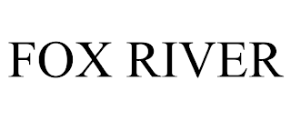 FOX RIVER