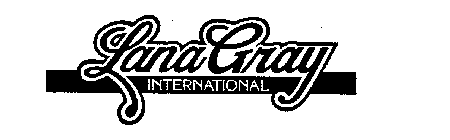 LANA GRAY INTERNATIONAL