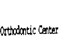 ORTHODONTIC CENTER