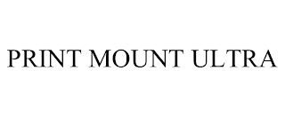 PRINT MOUNT ULTRA