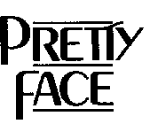 PRETTY FACE