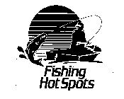 FISHING HOT SPOTS
