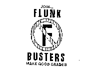 JOIN...FLUNK F BUSTERS MAKE GOOD GRADES