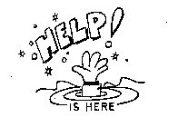 HELP! IS HERE