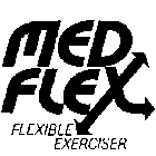 MED FLEX FLEXIBLE EXERCISER