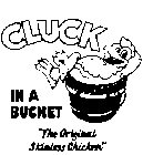 CLUCK IN A BUCKET 