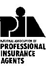 PIA NATIONAL ASSOCIATION OF PROFESSIONAL INSURANCE AGENTS