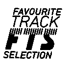 FAVOURITE TRACK SELECTION FTS