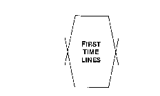 FIRST TIME LINES