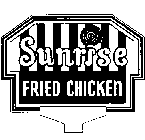 SUNRISE FRIED CHICKEN