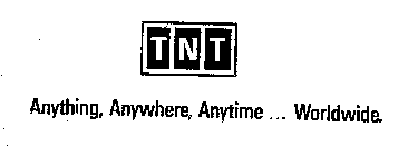 TNT ANYTHING, ANYWHERE, ANYTIME...WORLDWIDE.