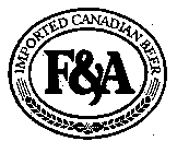 F&A IMPORTED CANADIAN BEER