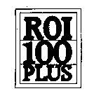 ROI 100 PLUS