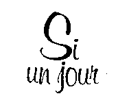 SI UN JOUR