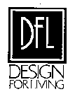 DFL DESIGN FOR LIVING