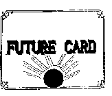 FUTURE CARD