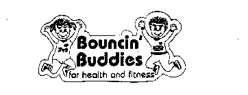 BOUNCIN' BUDDIES FOR HEALTH AND FITNESS