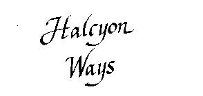 HALCYON WAYS