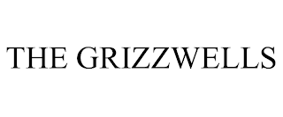THE GRIZZWELLS